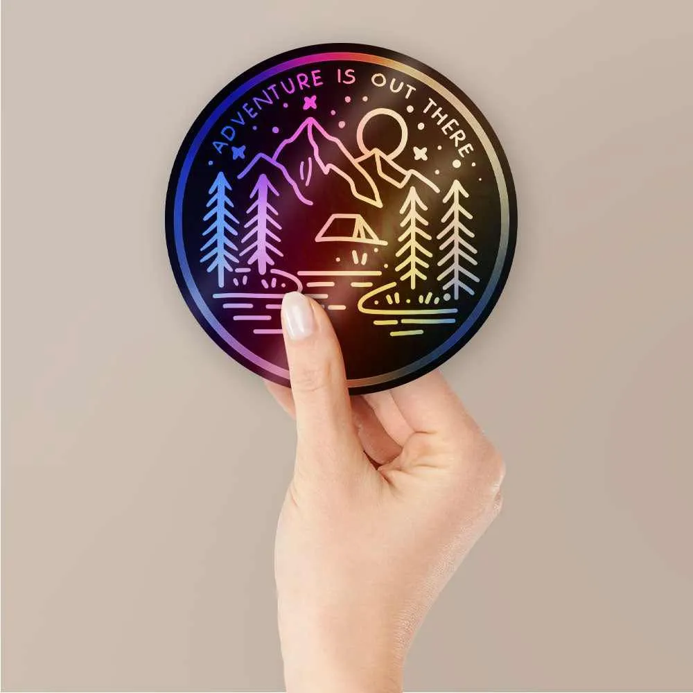 Adventure is out there Holographic Stickers