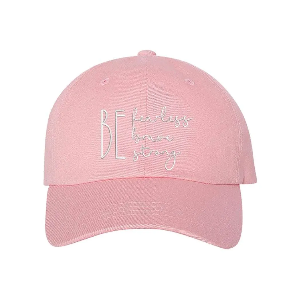 Be Fearless Be Brave Be Strong Baseball Hat