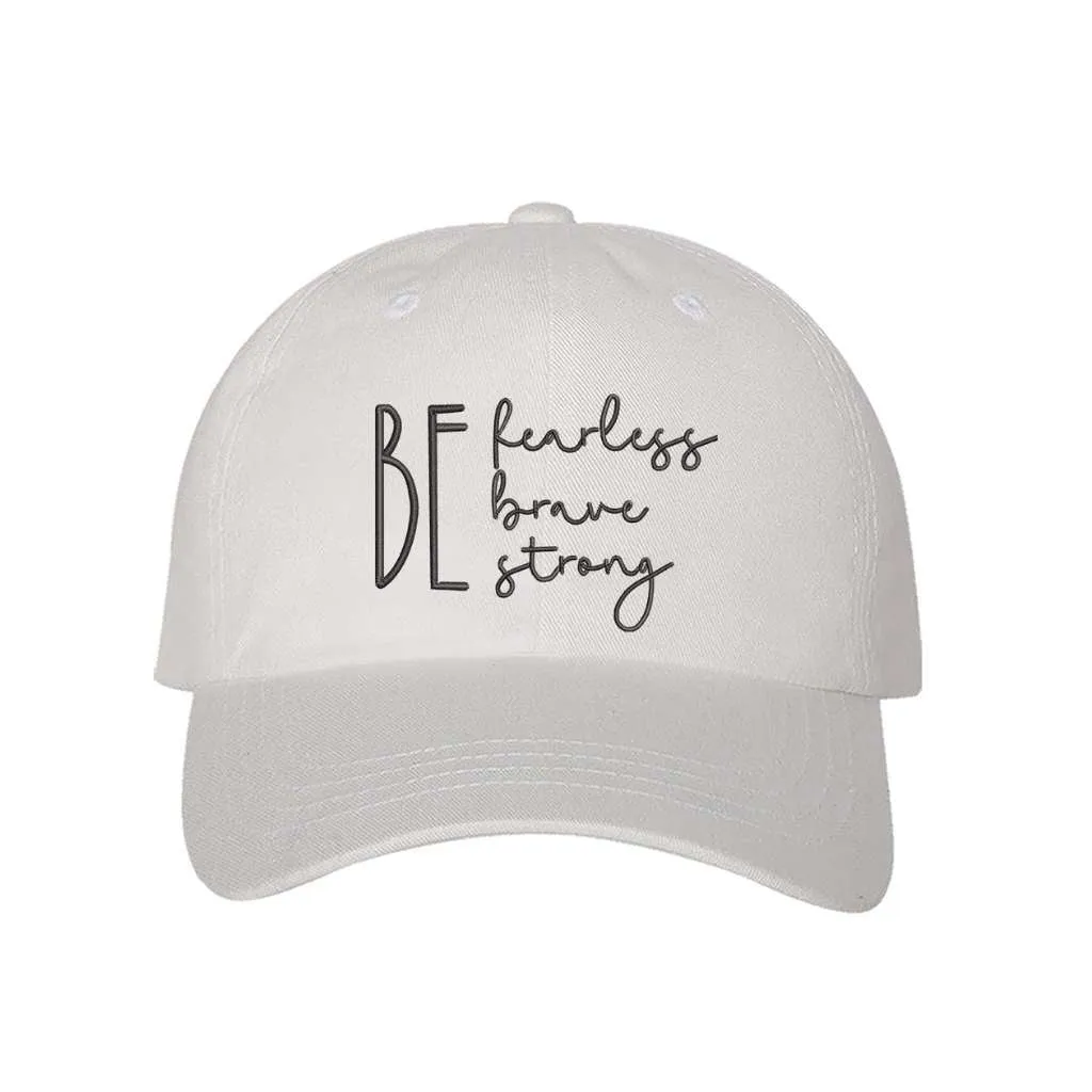 Be Fearless Be Brave Be Strong Baseball Hat