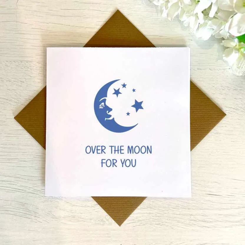 Over The Moon For You Card