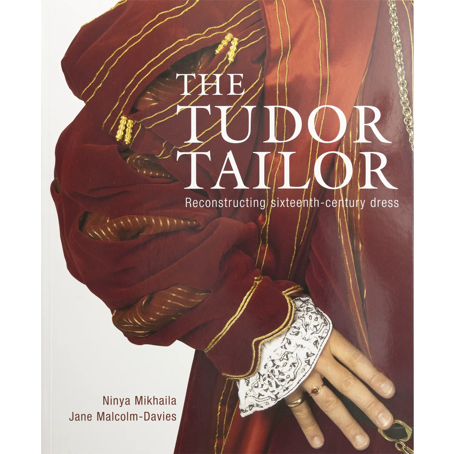 The Tudor Tailor: Reconstructing 16th Century Dress